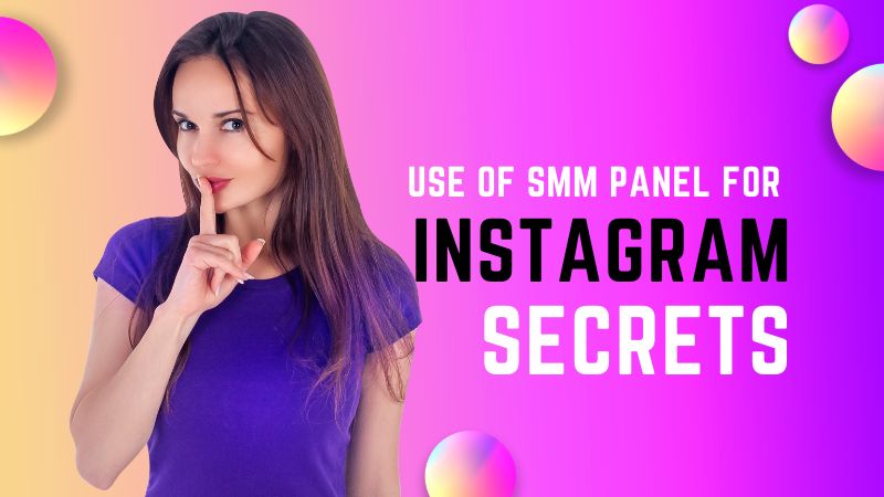Uses of SMM Panel for Instagram – Grow Likes, Followers, Comments & Reel Views