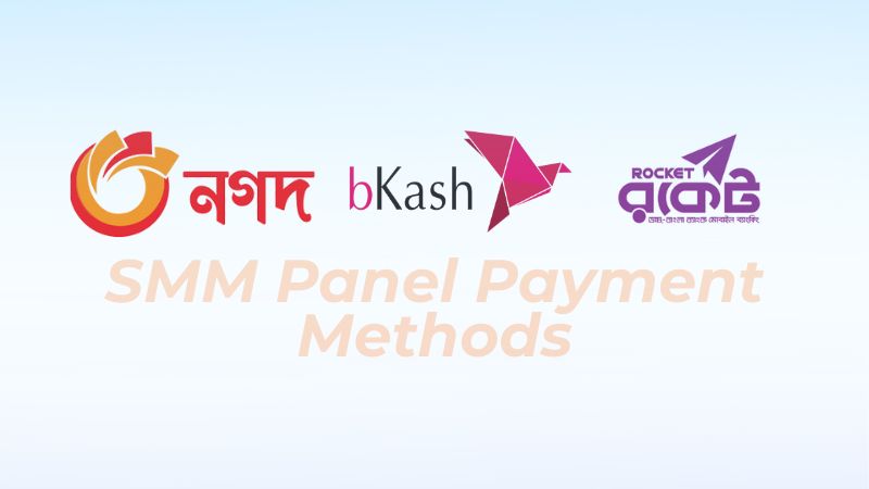 SMM Panel Payment Methods in Bangladesh: bKash, Nagad & Rocket Explained
