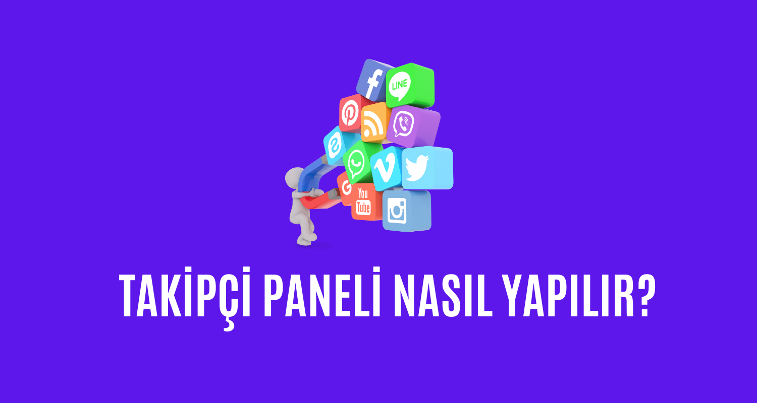 Takipçi Paneli Nasıl Yapılır?