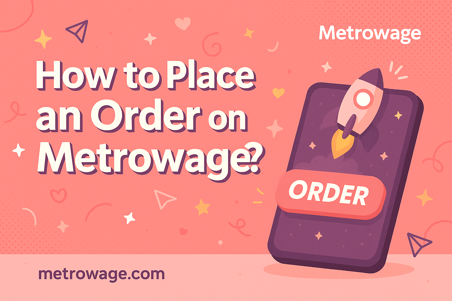 How to Place an Order on Metrowage?