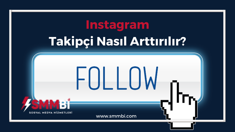 Instagram Takipçi Nasıl Arttırılır?