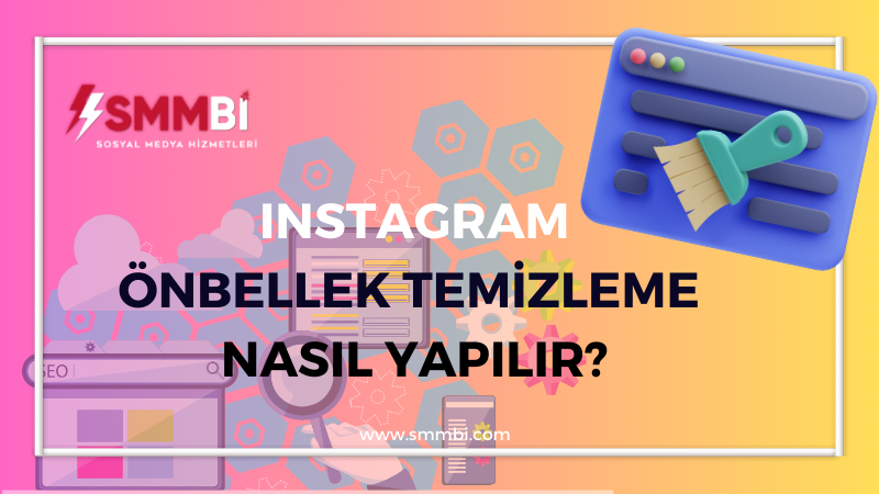 Instagram Önbellek Temizleme Nasıl Yapılır