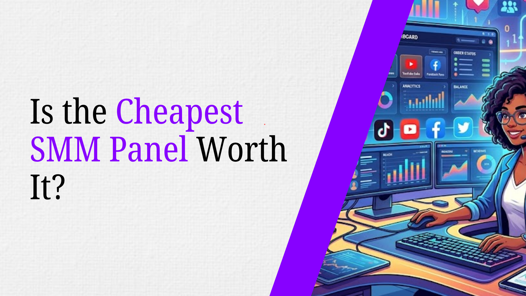 Is the Cheapest SMM Panel Worth It? Pros, Cons & Hidden Risks Explained