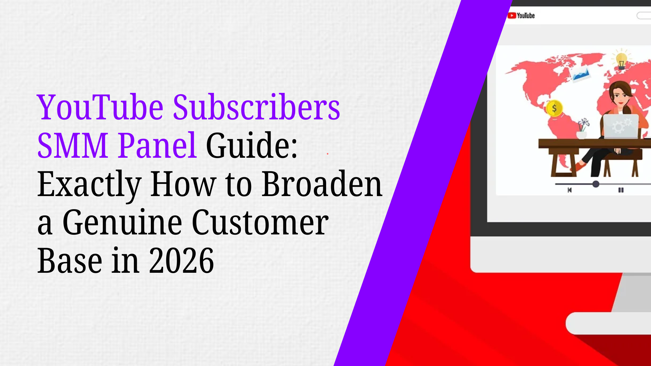 YouTube Subscribers SMM Panel Guide: How to Grow a Real Subscriber Base in 2026