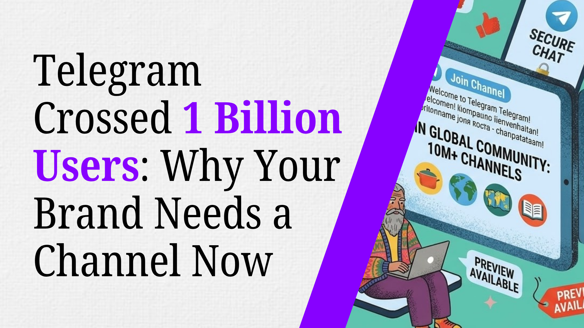 Telegram Crossed 1 Billion Users: Why Your Brand Needs a Channel Now