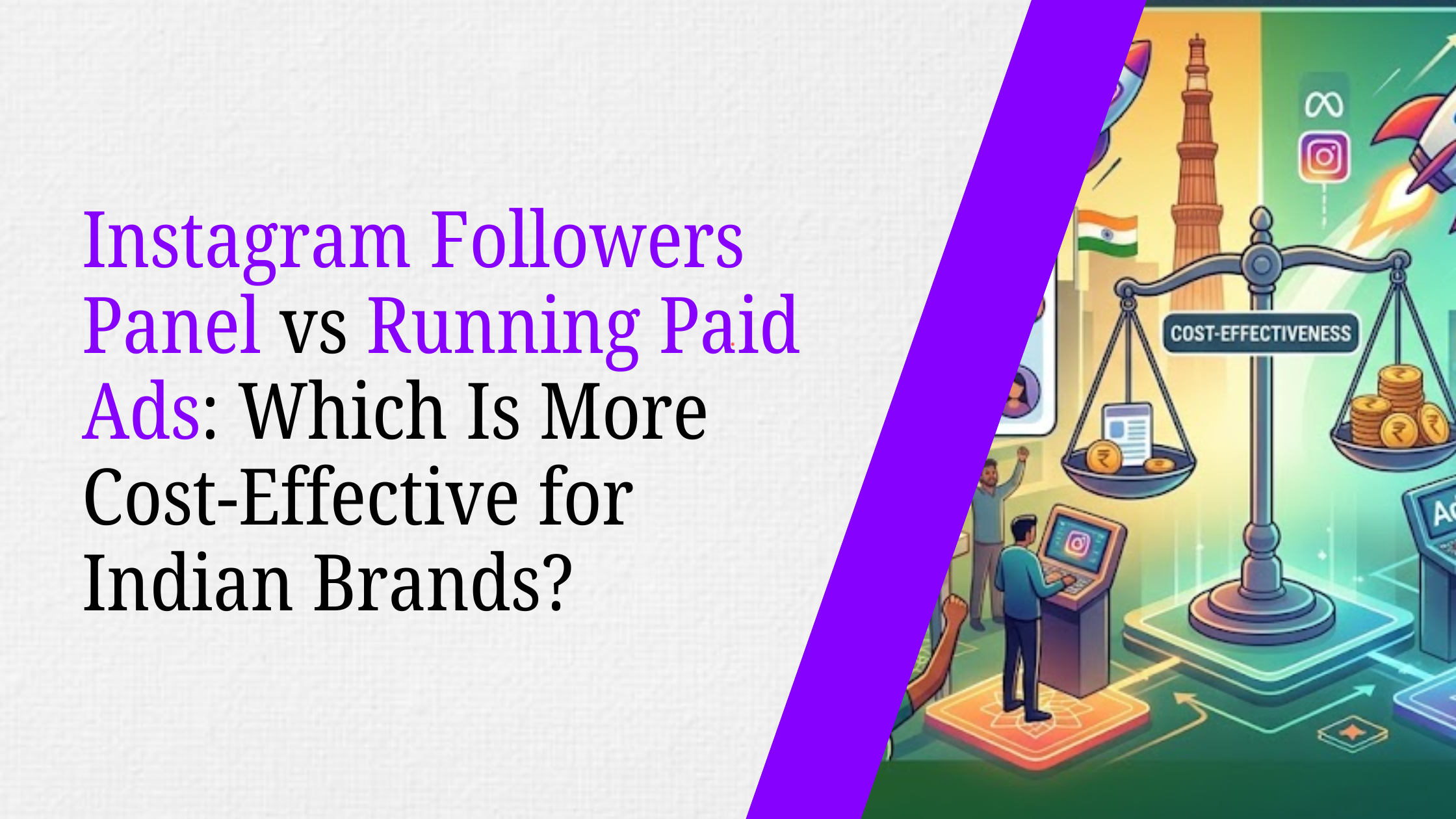 Instagram Followers Panel vs Running Paid Ads: Which Is More Cost-Effective for Indian Brands?