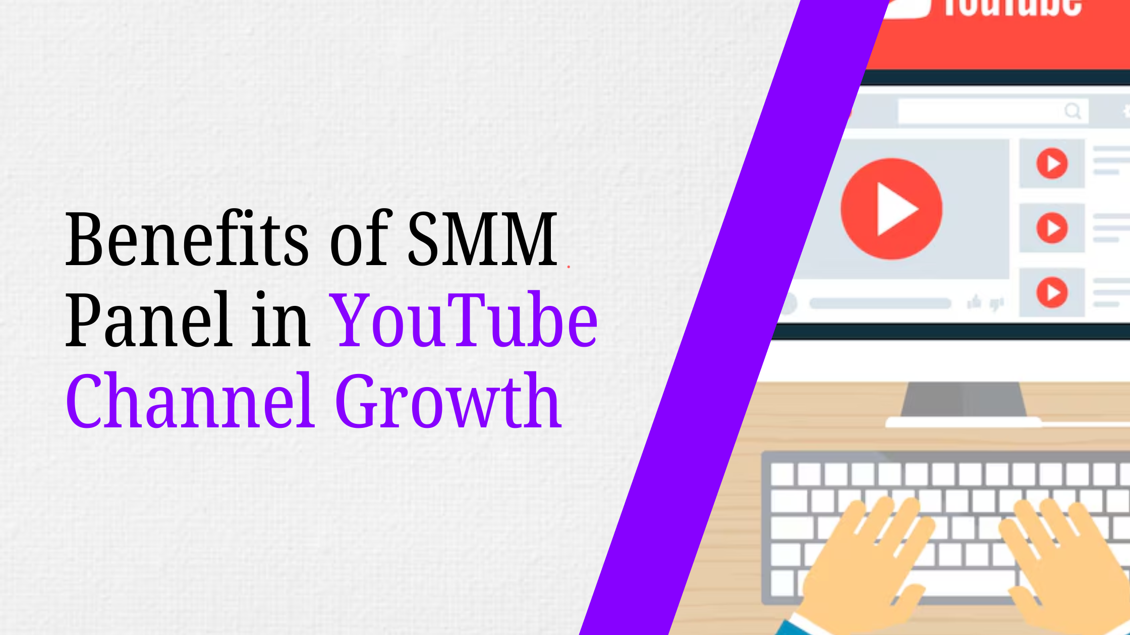 Benefits of SMM Panel in YouTube Channel Growth