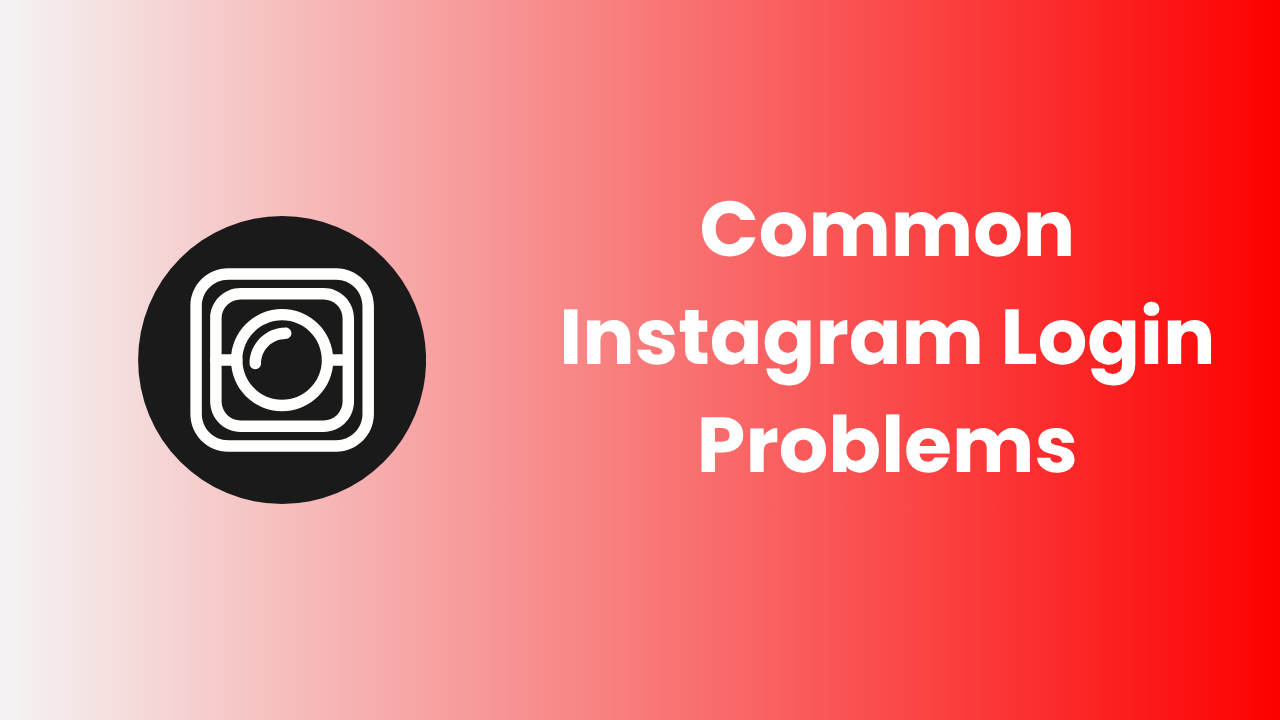Common Instagram Login Problems