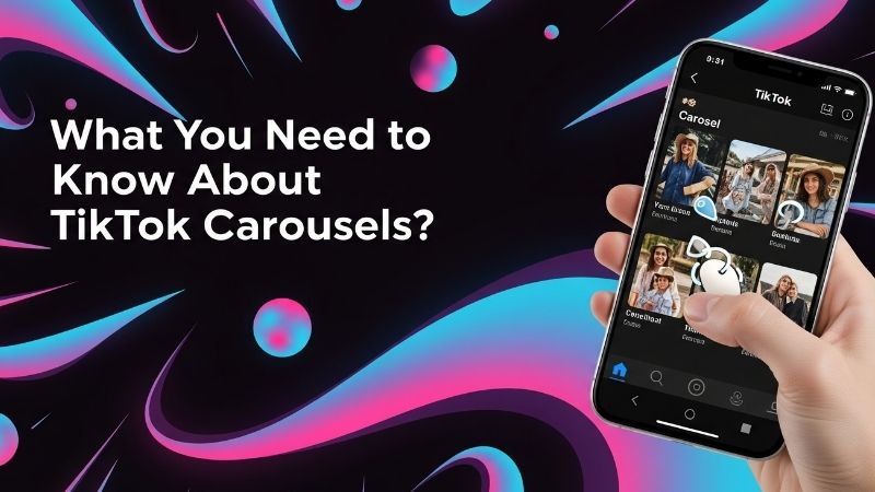 What You Need to Know About TikTok Carousels?