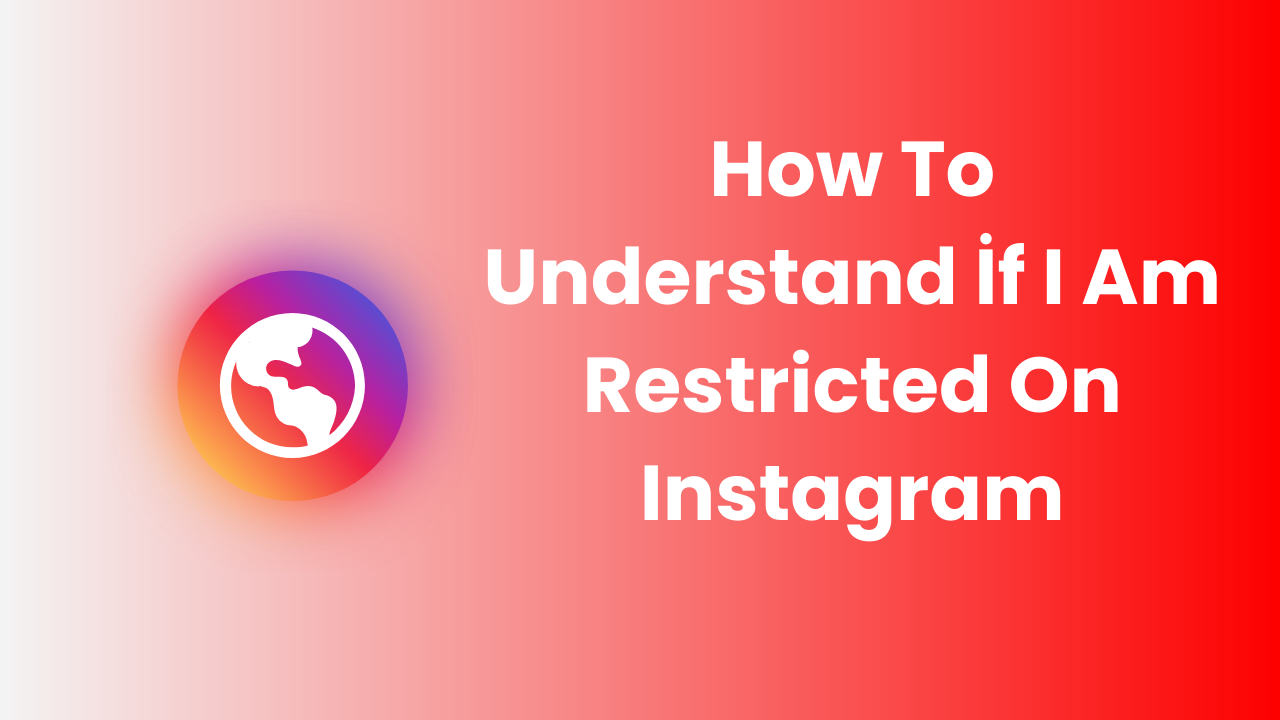 How To Understand İf I Am Restricted On Instagram