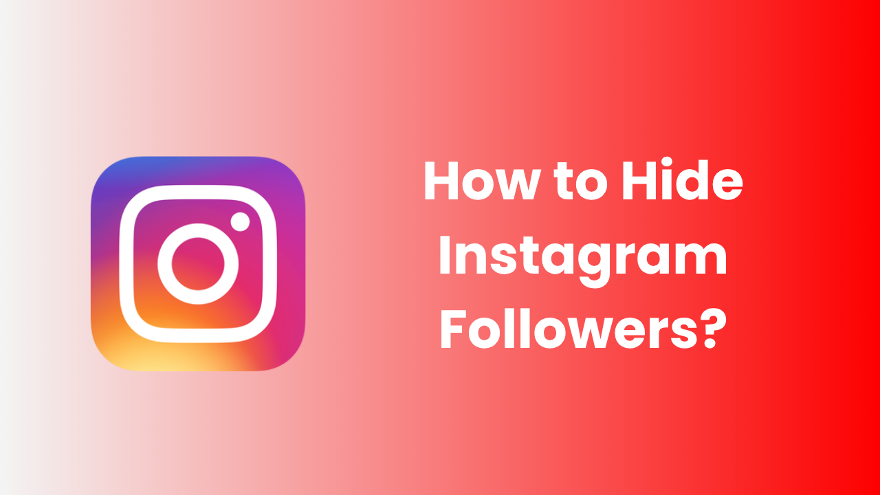 How to Hide Instagram Followers?