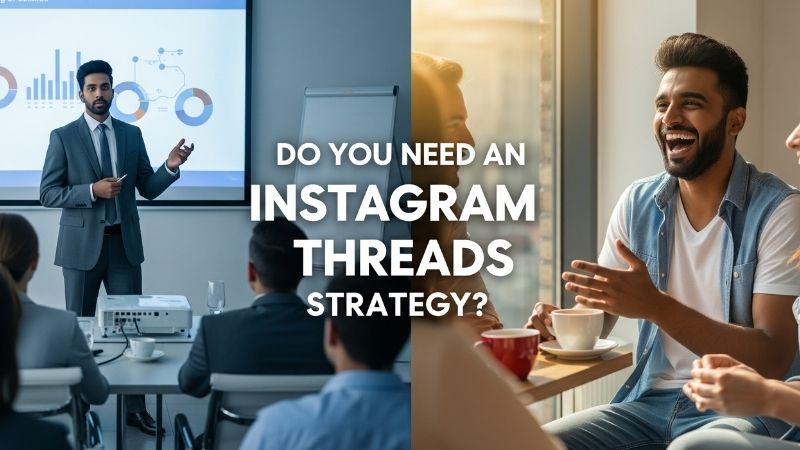 Do You Need an Instagram Threads Strategy?