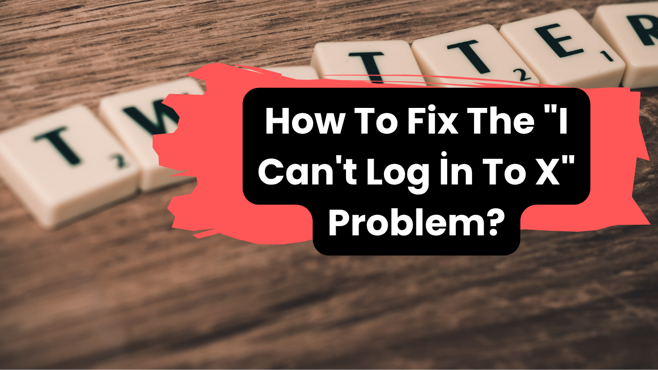 How To Fix The "I Can't Log İn To X" Problem?