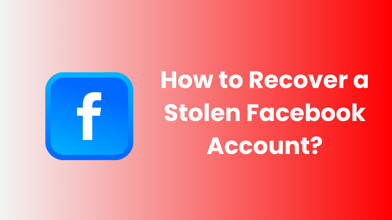 How to Recover a Stolen Facebook Account?