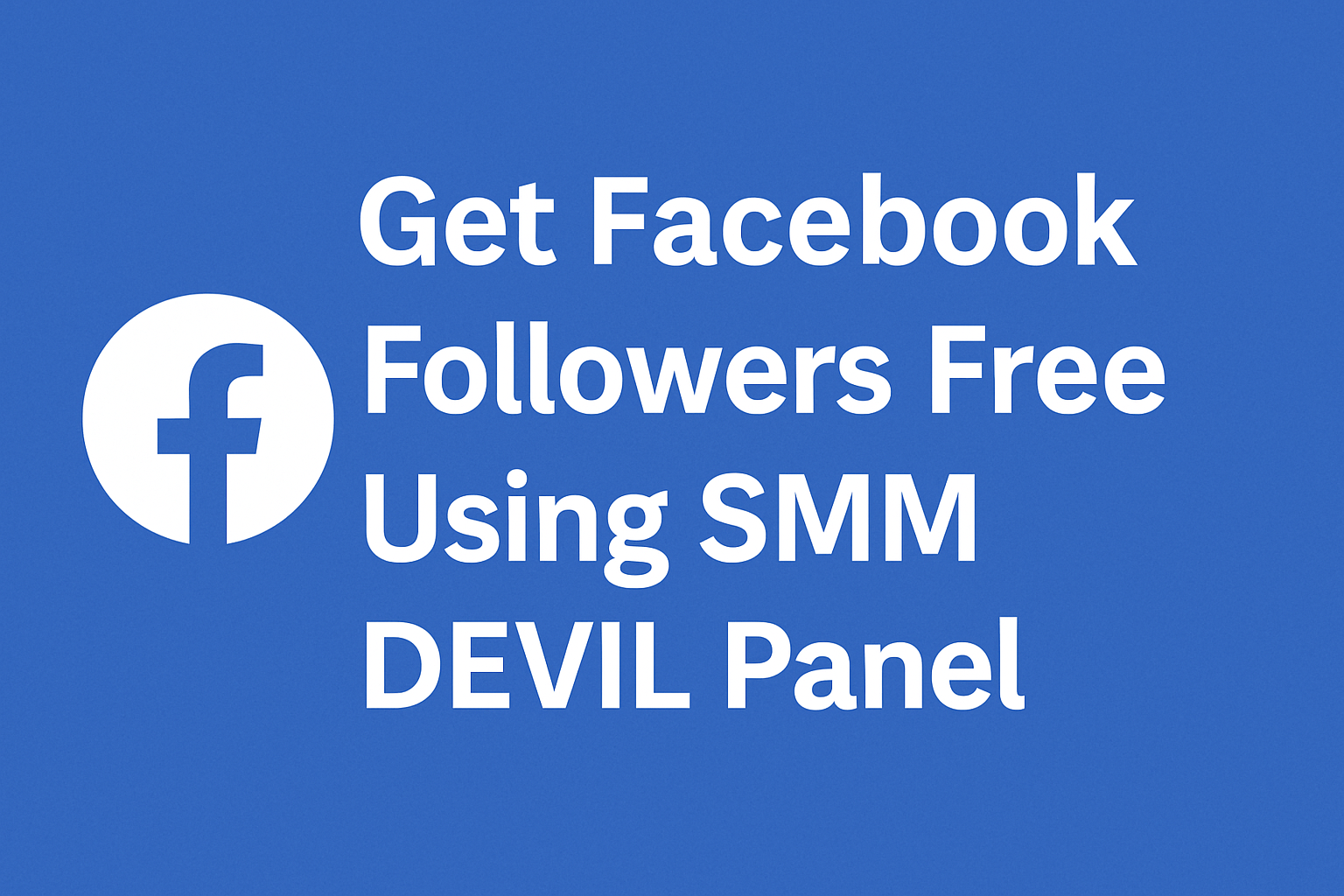 Get Facebook Followers Free Using SMM DEVIL Panel Promotional banner with Facebook logo and bold text saying