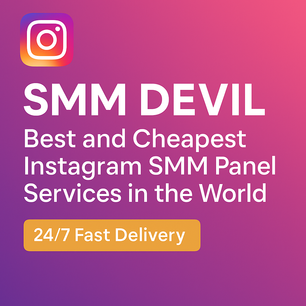 SMM DEVIL β Best and Cheapest Instagram SMM Panel Services in the World