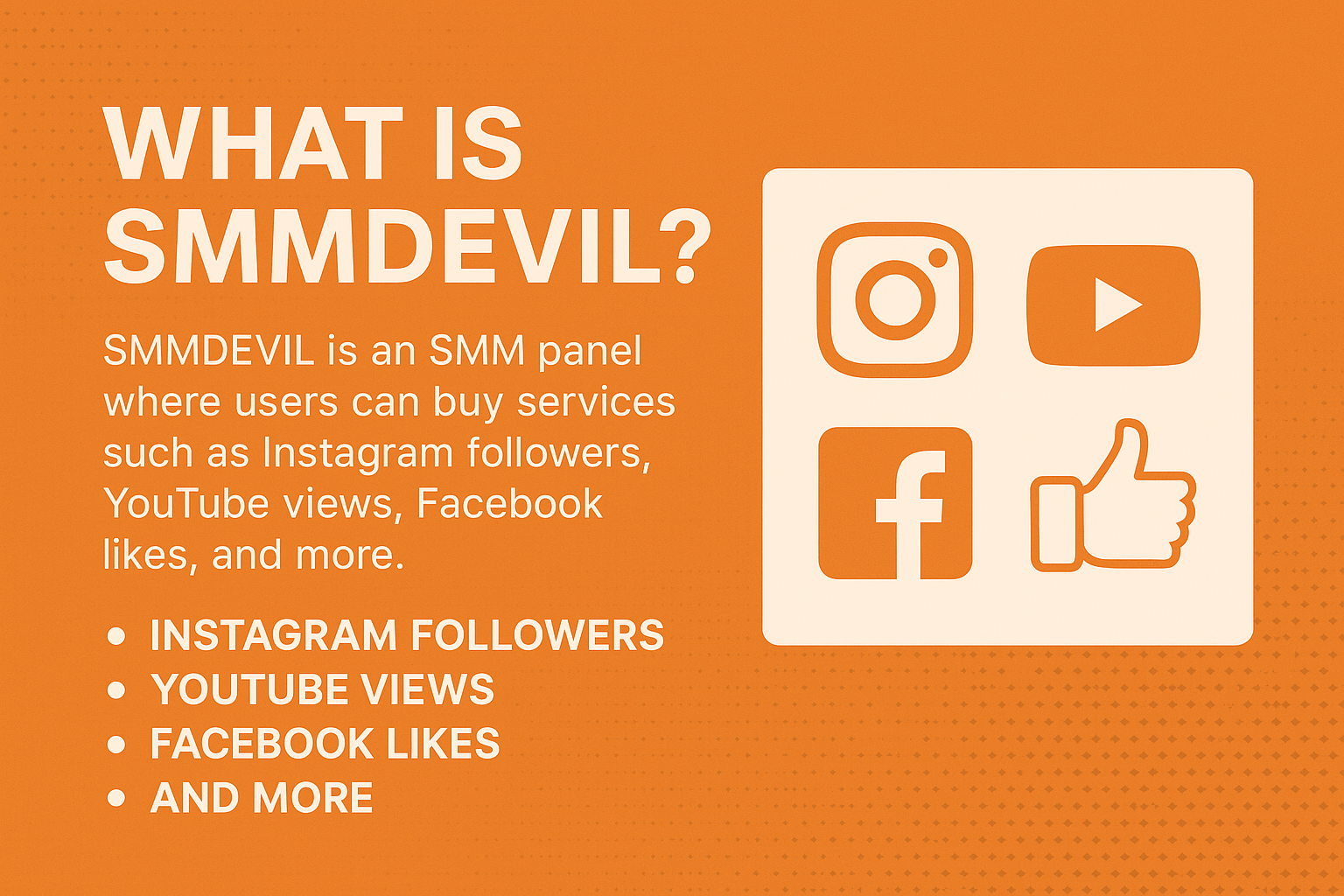 What Is SMMDEVIL Infographic explaining SMMDEVIL as an SMM panel offering services like Instagram followers, YouTube views, Facebook likes, with social media icons on an orange background