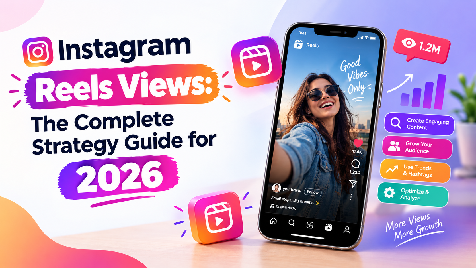 Instagram Reels Views Growth Strategy Guide 2026 for Creators and Businesses