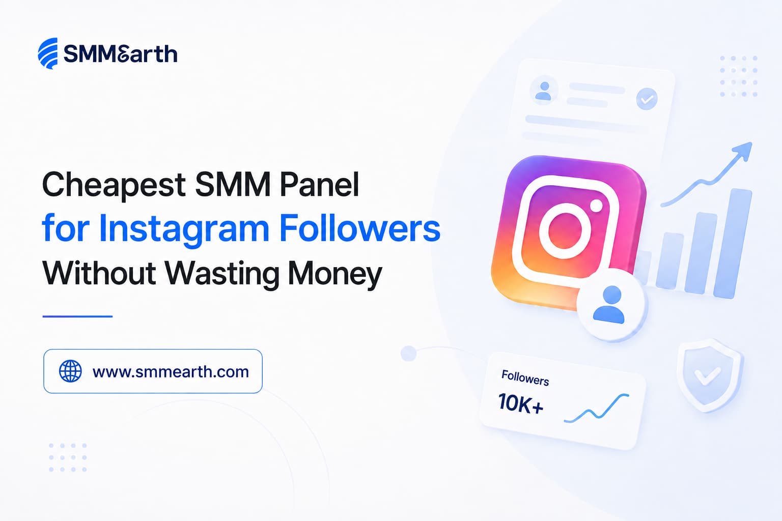 Cheapest SMM Panel for Instagram Followers Without Wasting Money