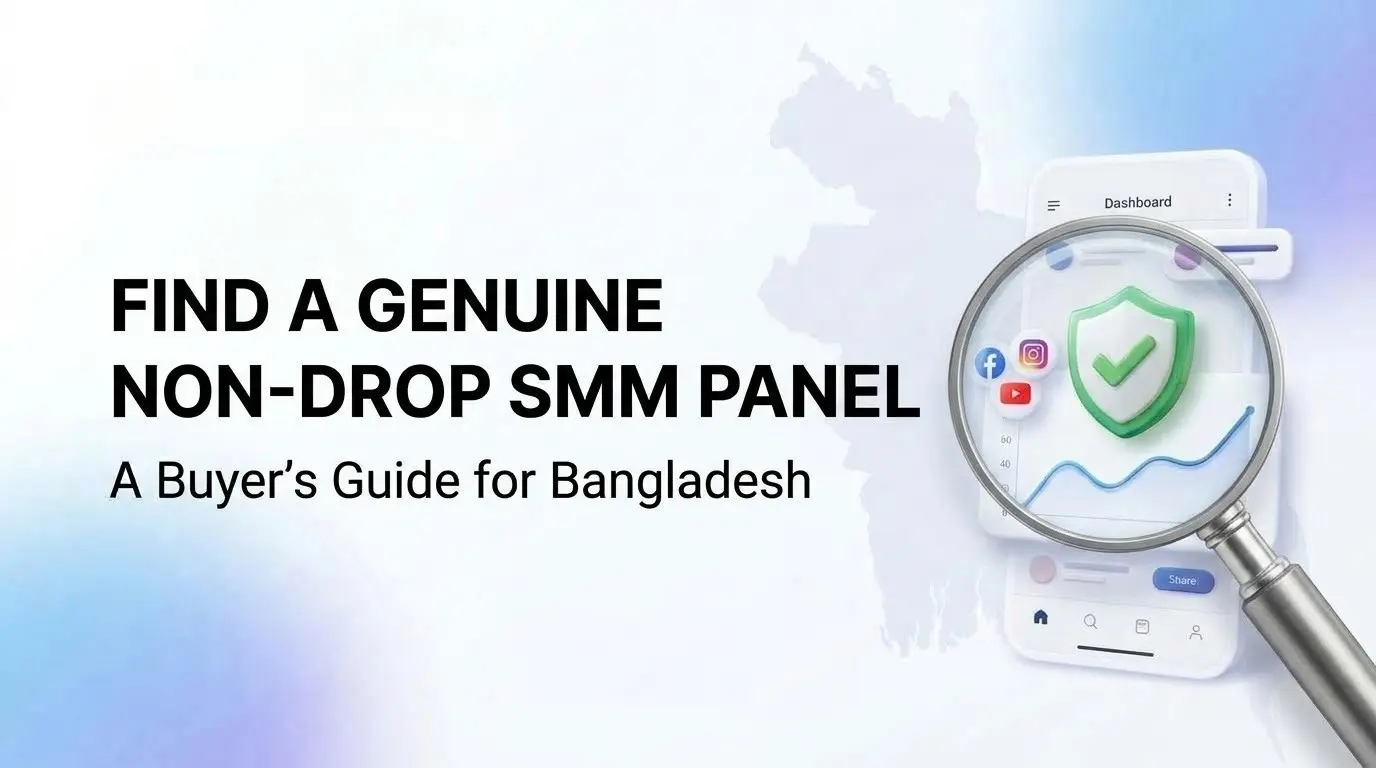 How to Find a Genuine Non-Drop SMM Panel in Bangladesh