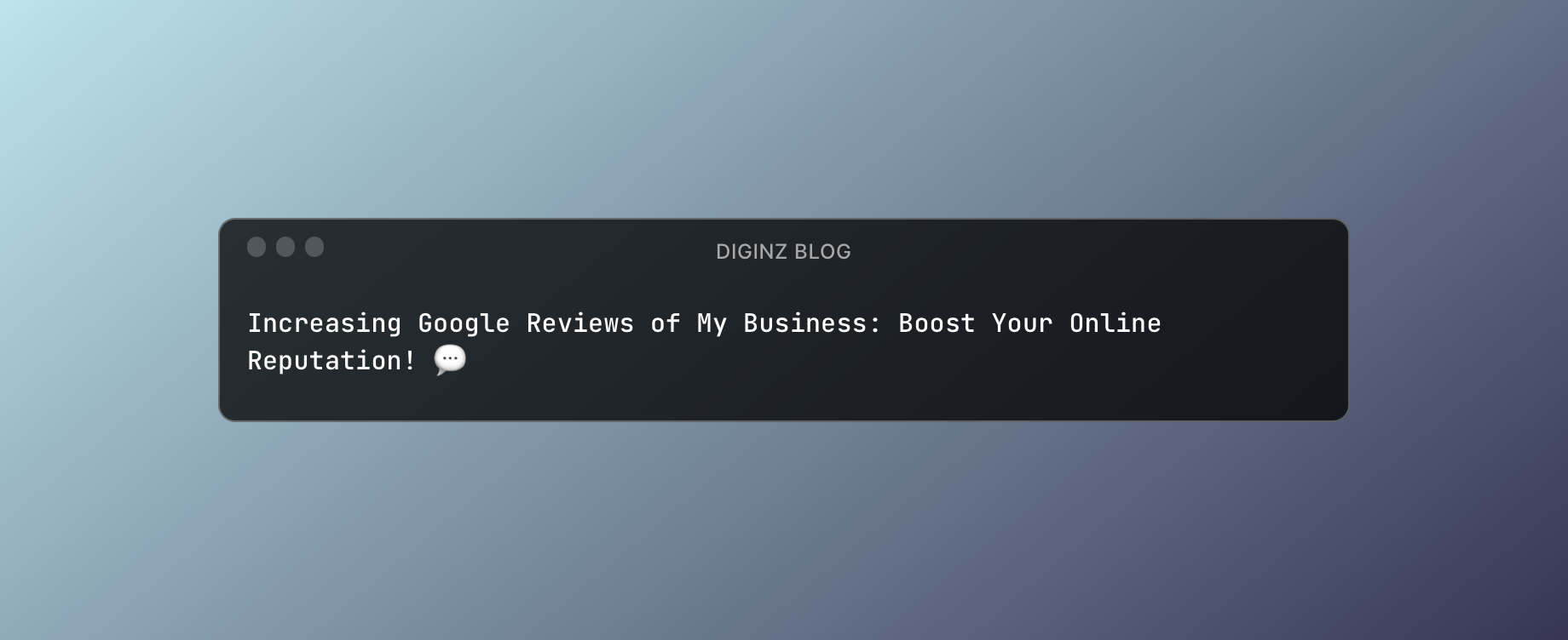 Increasing Google Reviews of My Business: Boost Your Online Reputation! 💬