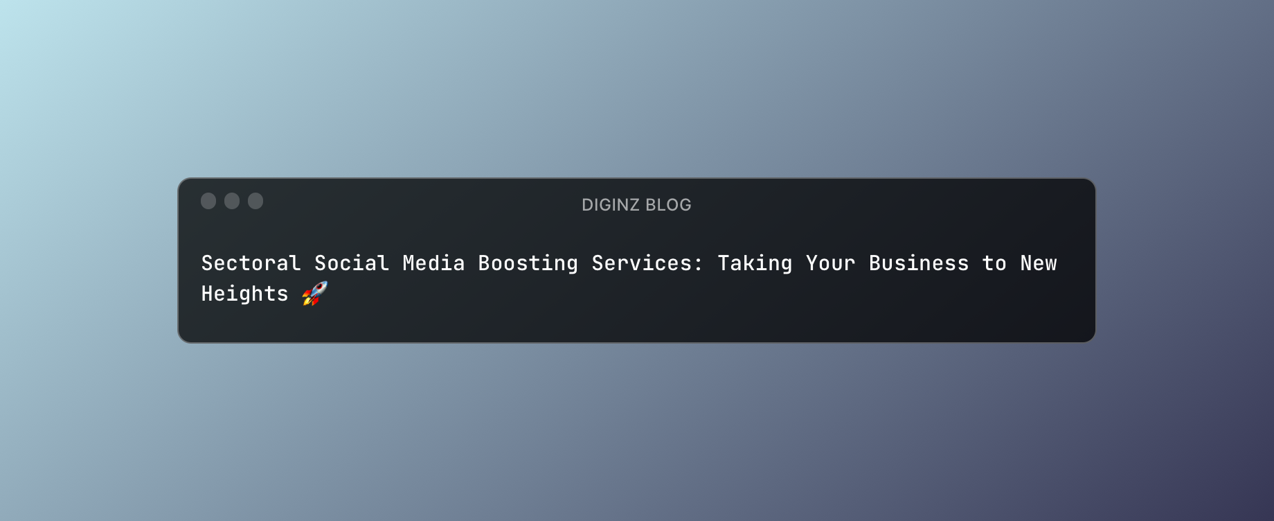 Sectoral Social Media Boosting Services: Taking Your Business to New Heights 🚀