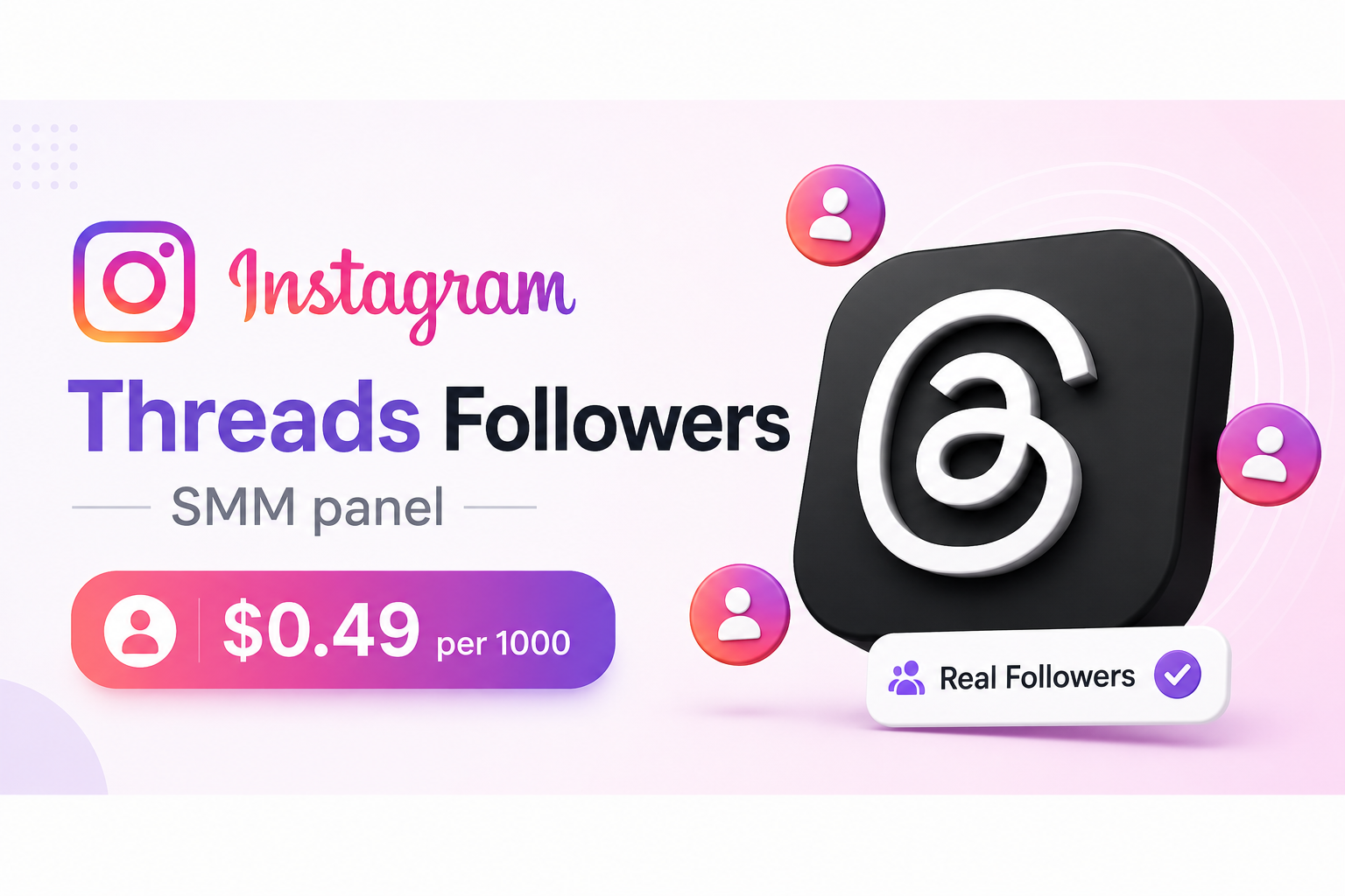 Instagram Threads Followers SMM panel - $0.49 per 1000