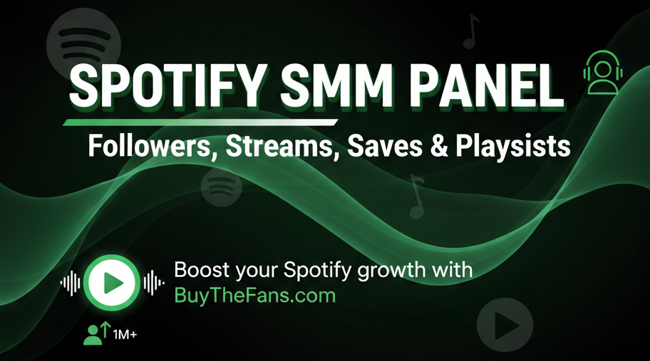 Spotify SMM Panel: Followers, Streams, Saves & Playlists