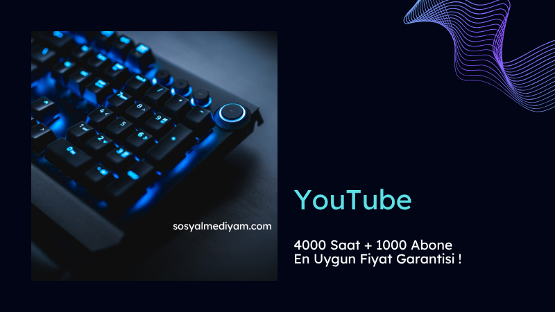 En Hızlı ve Ucuz YouTube Abone ve 4000 Saat Satın Alma – SosyalMediyam.com