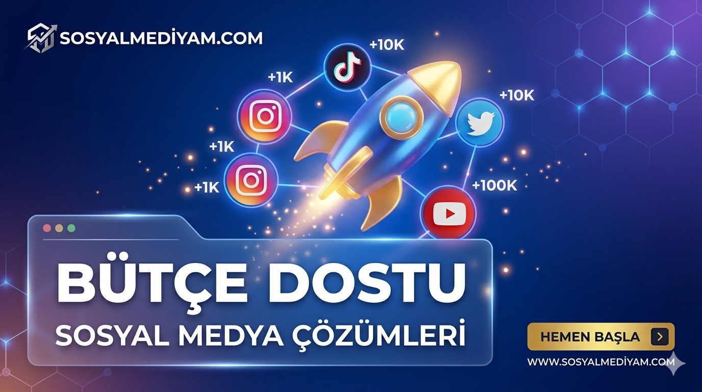 Bütçe Dostu Sosyal Medya Çözümleri - Sosyalmediyam SMM Panel