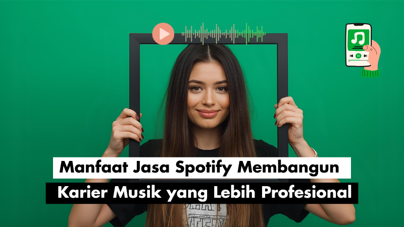 Manfaat Jasa Spotify untuk Membangun Karier Musik yang Lebih Profesional