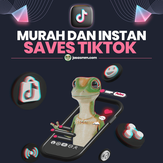 Saves TikTok Murah dan Instan