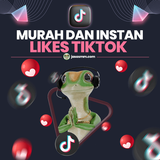 Likes TikTok Murah dan Instan