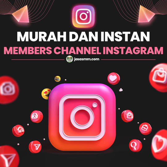 Members Channel Instagram Murah dan Instan