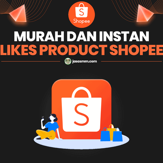 Likes Product Shopee Murah dan Instan
