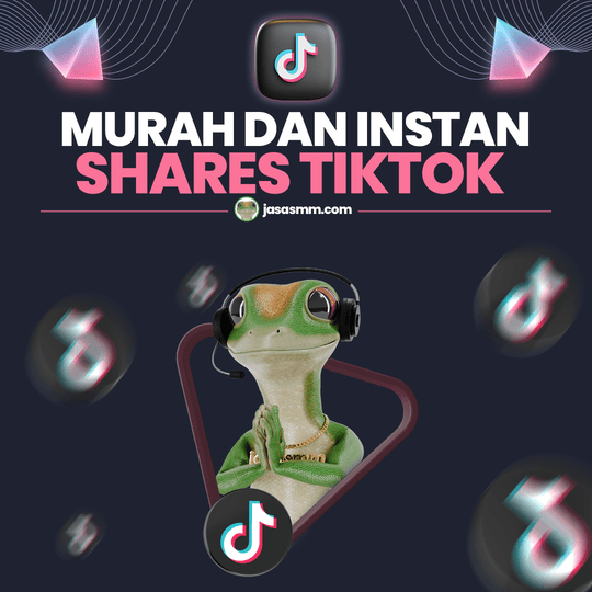 Shares TikTok Murah dan Instan