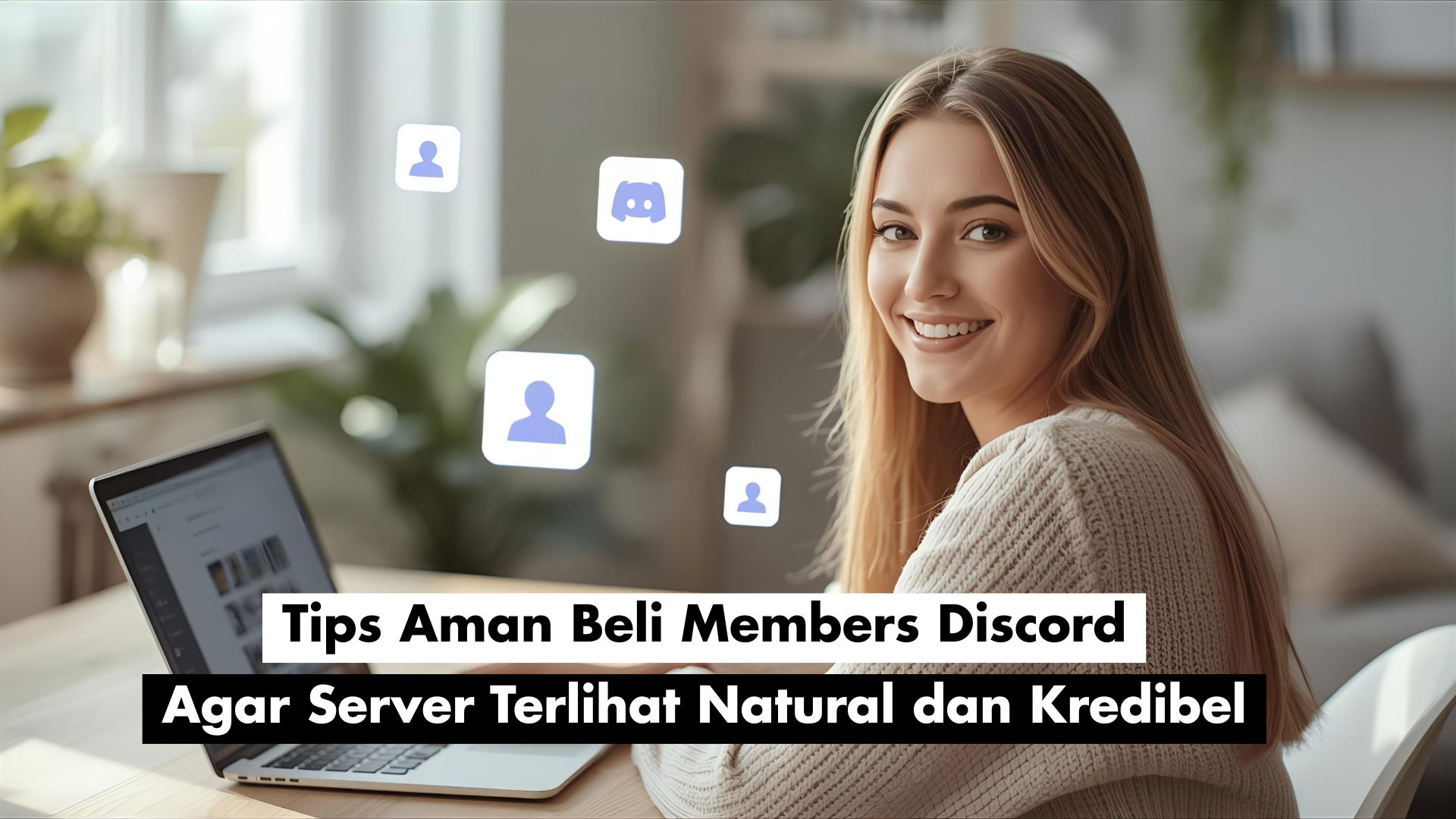 Tips Aman Beli Members Discord agar Server Terlihat Natural dan Kredibel