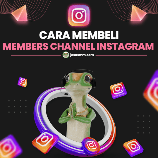 Cara Membeli Members Channel Instagram