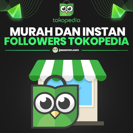 Followers Tokopedia Murah dan Instan