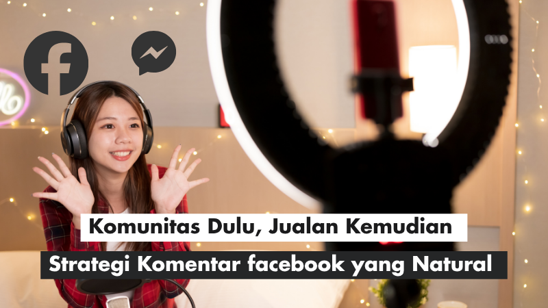 Komunitas Dulu, Jualan Kemudian: Strategi Comment yang Natural 