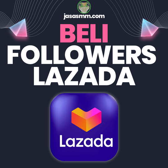 Beli Followers Lazada