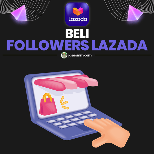 Beli Followers Lazada