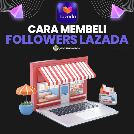 Cara Membeli Followers Lazada