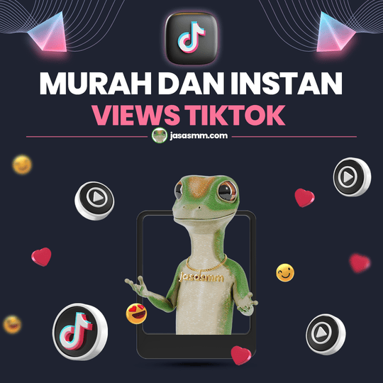 Views TikTok Murah dan Instan