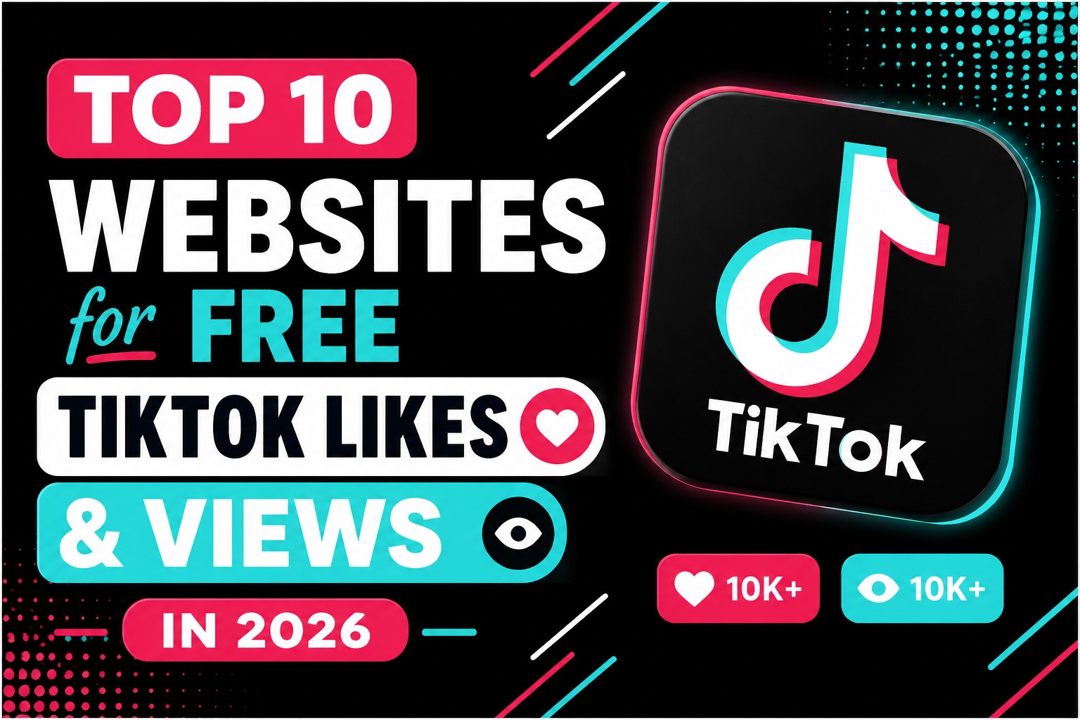 Top 10 Websites for Free TikTok Likes & Views in 2026
