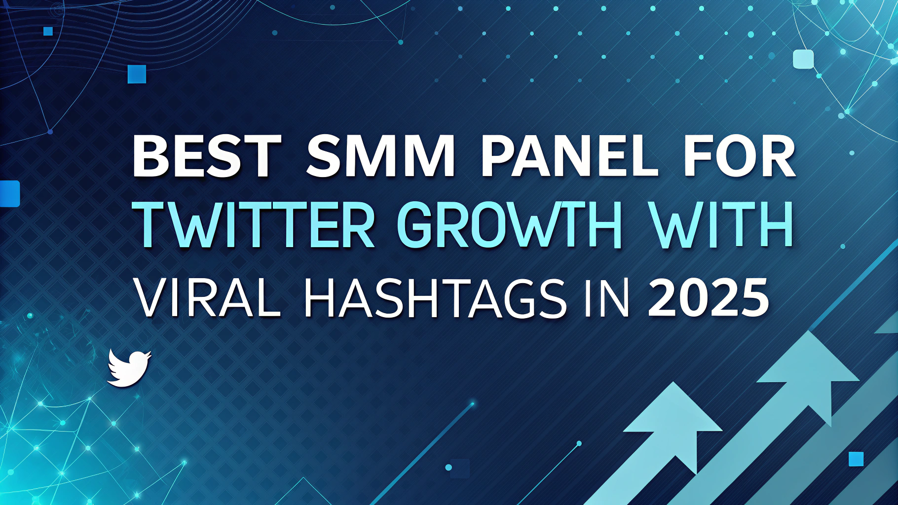 Best SMM Panel for Twitter Growth with Viral Hashtags in 2025