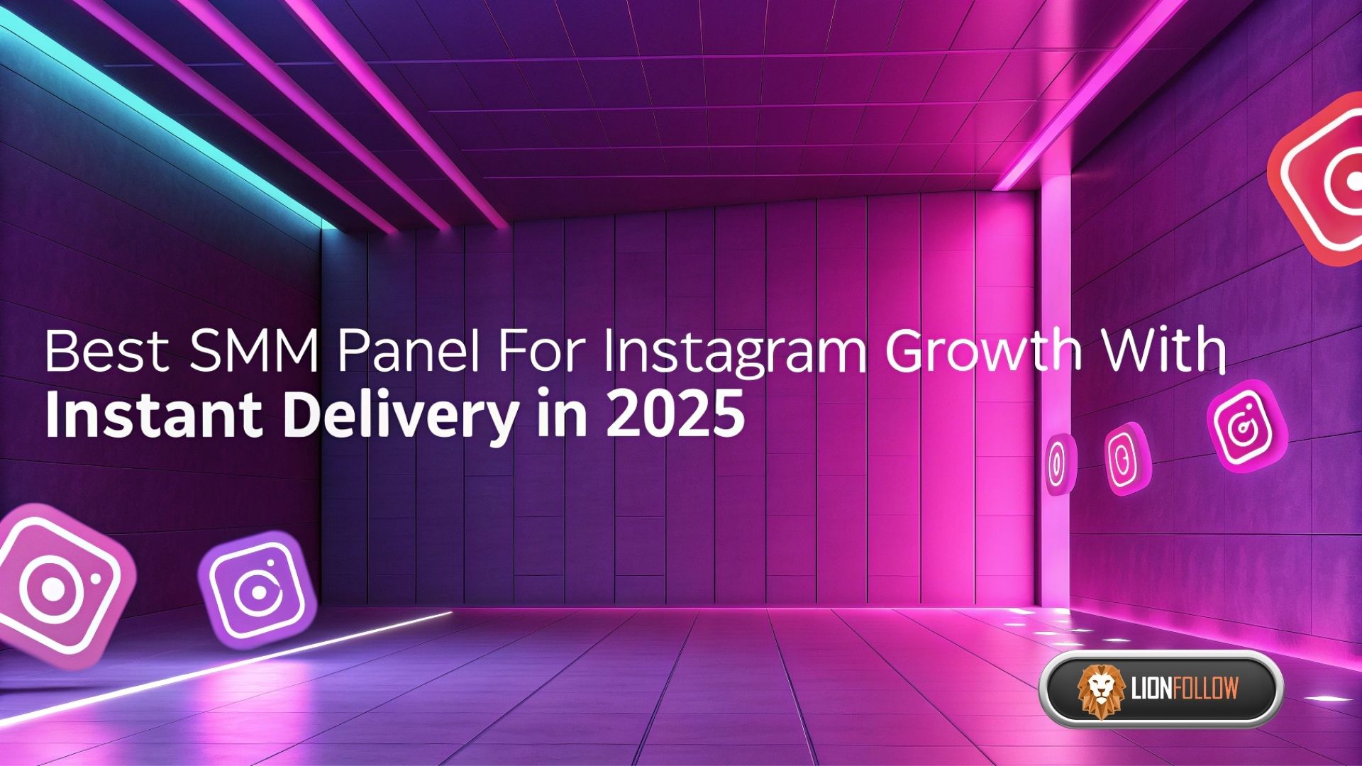 Best SMM Panel for Instagram Growth with Instant Delivery in 2025