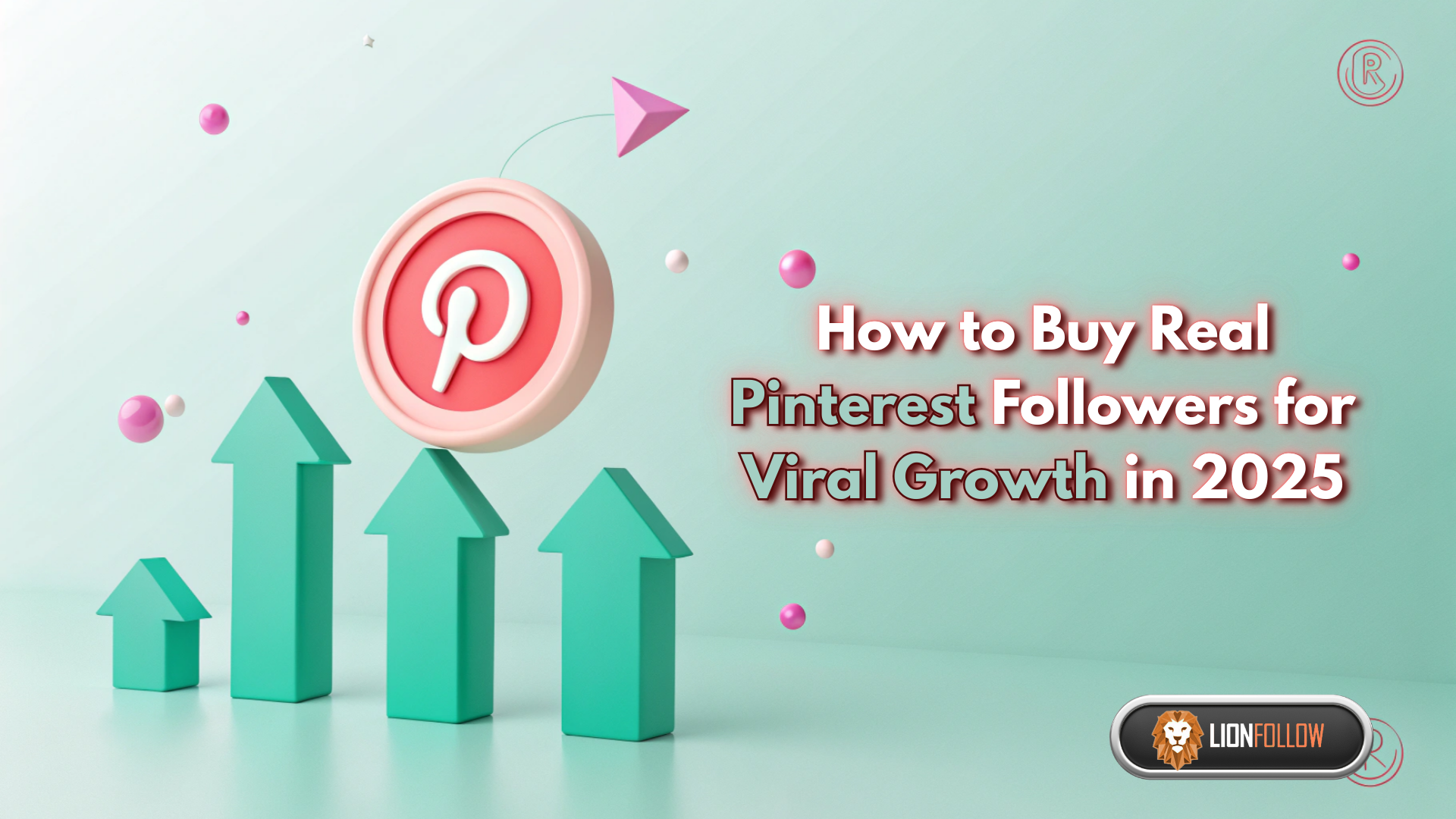 Gerçek Pinterest Takipçileri Satın Alarak 2025'te Viral Büyüme Nasıl Sağlanır