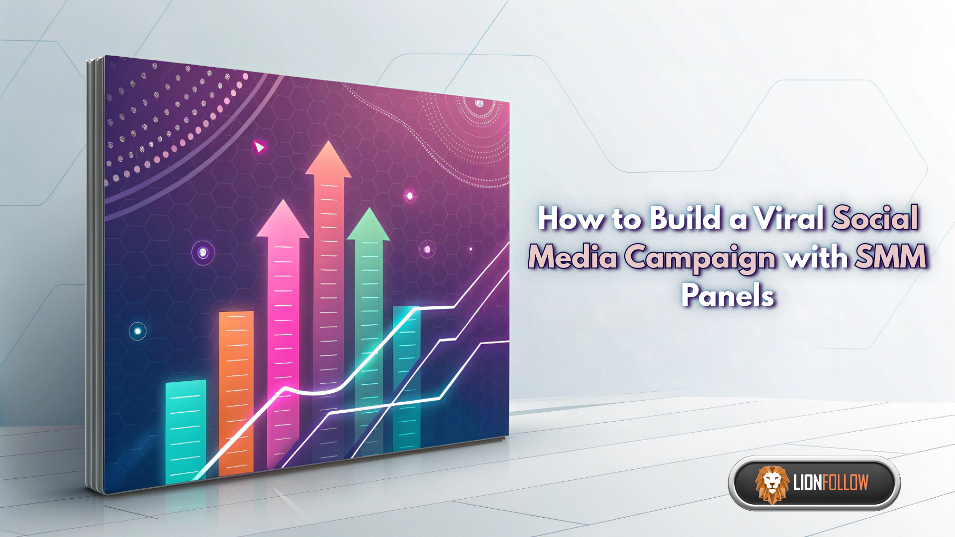 How to Build a Viral Social Media Campaign with SMM Panels