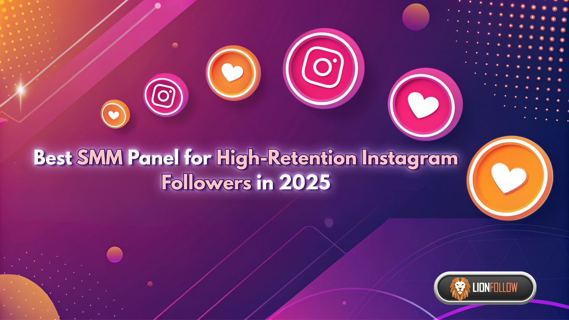 Best SMM Panel for High-Retention Instagram Followers in 2025